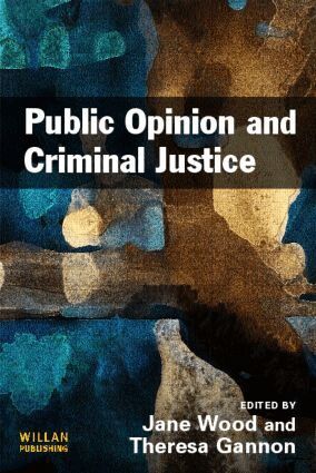Jane Wood, Theresa A. Gannon - Public Opinion and Criminal Justice, Häftad