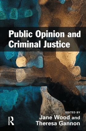 Jane Wood, Theresa A. Gannon - Public Opinion and Criminal Justice, Inbunden