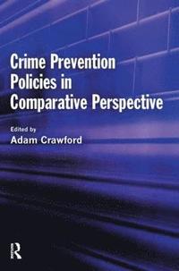 bokomslag Crime Prevention Policies in Comparative Perspective