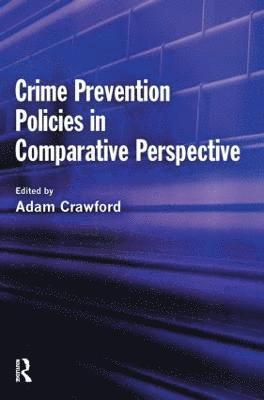 bokomslag Crime Prevention Policies in Comparative Perspective