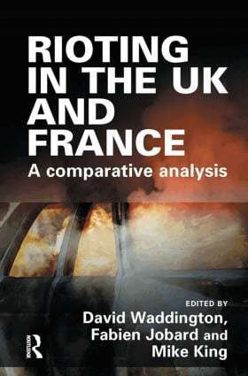 David Waddington, Fabien Jobard, Mike King - Rioting in the UK and France, Inbunden