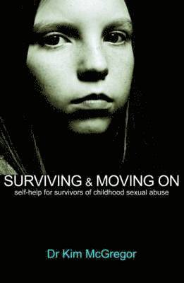 bokomslag Surviving and Moving on: Self Help for Survivors of Child Sexual Abuse