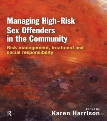 Managing High Risk Sex Offenders in the Community 1