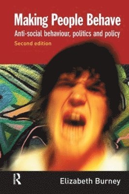 Elizabeth Burney, UK) Burney, Elizabeth (University of Cambridge - Making People Behave, Inbunden