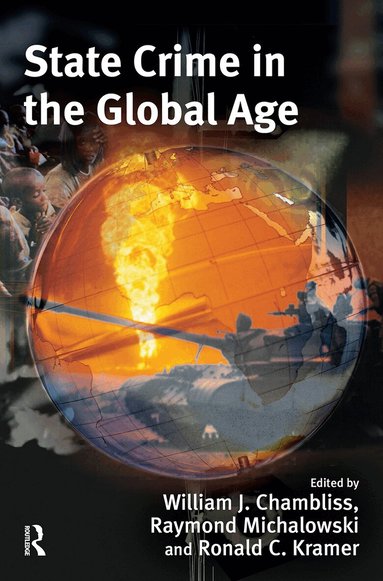 William Chambliss, Raymond Michalowski, Ronald Kramer - State Crime in the Global Age, Häftad