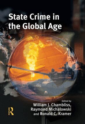 William Chambliss, Raymond Michalowski, Ronald Kramer - State Crime in the Global Age, Inbunden