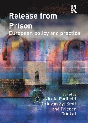 Nicola Padfield, Dirk Van Zyl Smit, Frieder Dünkel, UK) Padfield, Nicola (University of Cambridge, UK) Van Zyl Smit, Dirk (University of Nottingham, Germany) Dunkel, Frieder (University of Greifswald, Dirk van Zyl Smit - Release from Prison, Inbunden