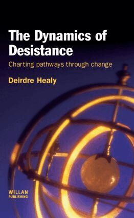 Deirdre Healy - Dynamics of Desistance, Inbunden