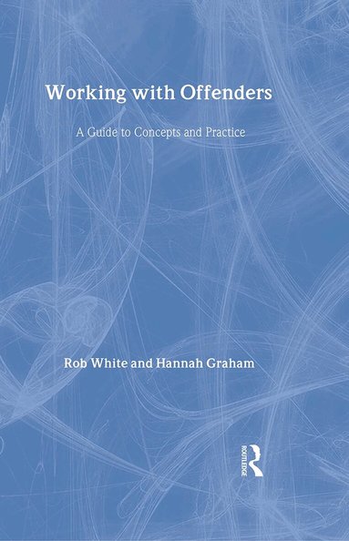 Rob White, Hannah Graham - Working With Offenders, Inbunden