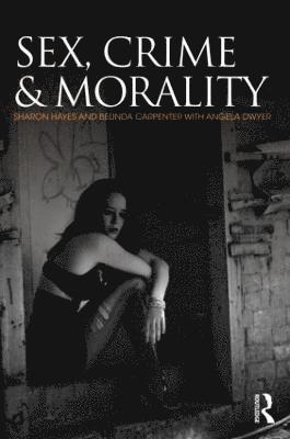 Sex Crime and Morality Sharon Hayes • Belinda Carpenter  