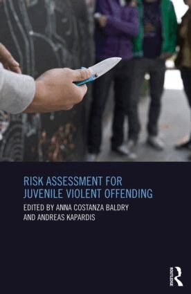 Anna Baldry, Andreas Kapardis - Risk Assessment for Juvenile Violent Offending, Inbunden