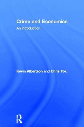 Kevin Albertson, Chris Fox - Crime and Economics, Inbunden