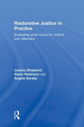 Joanna Shapland, Gwen Robinson, Angela Sorsby, UK) Shapland, Joanna (University of Sheffield, UK) Robinson, Gwen (University of Sheffield, UK) Sorsby, Angela (University of Sheffield - Restorative Justice in Practice, Inbunden