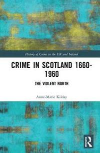 bokomslag Crime in Scotland 1660-1960