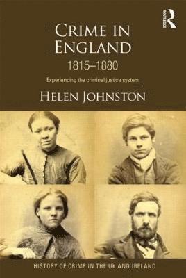Helen Johnston, UK) Johnston, Helen (University of Hull - Crime in England 1815-1880, Häftad