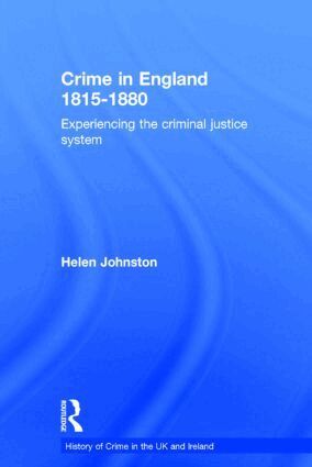 Helen Johnston - Crime in England 1815-1880, Inbunden