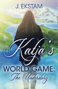 bokomslag Katja's World Game: The Understory: The Understory