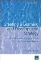 bokomslag Creating a Learning and Development Strategy : The HR business partner's guide to developing people