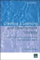 Creating a Learning and Development Strategy : The HR business partner's guide to developing people
