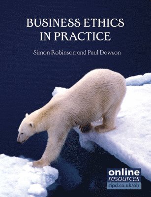 Simon Robinson, Paul Dowson - Business Ethics in Practice, Häftad