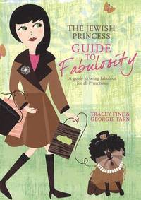 bokomslag The Jewish Princess Guide to Fabulosity