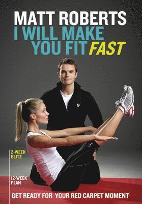 Matt Roberts: I Will Make You Fit Fast 1