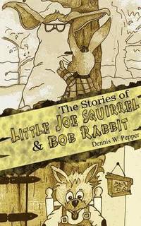 bokomslag The Stories of Little Joe Squirrel and Bob Rabbit