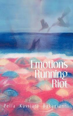 bokomslag Emotions Running Riot