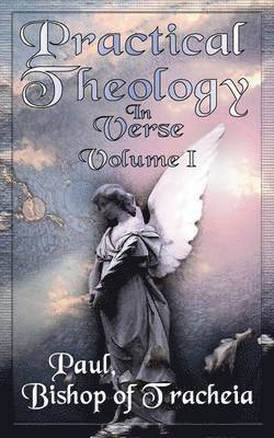 Practical Theology in Verse, Volume I 1