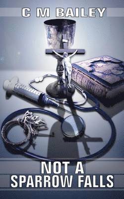 C M Bailey, C. M. Bailey, M Bailey, C - Not A Sparrow Falls, Häftad