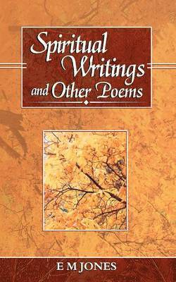 E. M. Jones - Spiritual Writings and Other Poems, Häftad