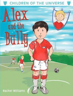 bokomslag Alex and the Bully