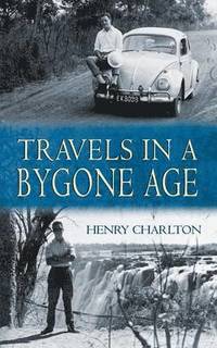 bokomslag Travels in a Bygone Age