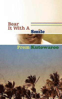 Prem Kutowaroo - Bear It with a Smile, Häftad