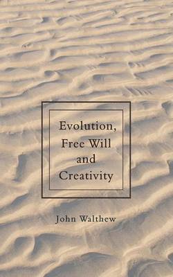 bokomslag Evolution, Free Will and Creativity