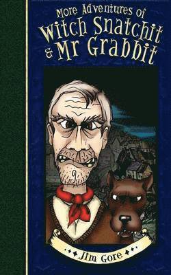 More Adventures of Witch Snatchitt and MR Grabbit
