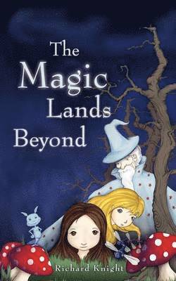 Richard Knight - The Magic Lands Beyond, Häftad