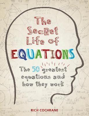 Richard Cochrane - The Secret Life of Equations, Häftad