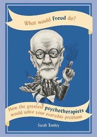 bokomslag What Would Freud Do?