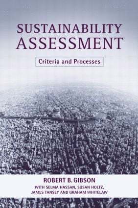 Robert B. Gibson, Susan Holtz, James Tansey, Graham Whitelaw, Selma Hassan - Sustainability Assessment, Inbunden