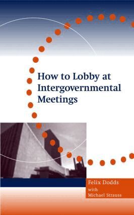 Michael Strauss, Felix Dodds - How to Lobby at Intergovernmental Meetings, Häftad