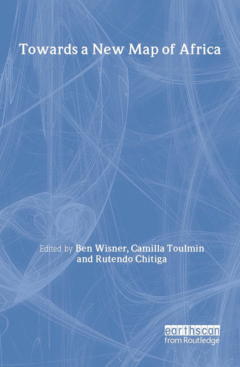 Camilla Toulmin, Ben Wisner, Ben Wisner, Camilla Toulmin, International Institute for Environment, Rutendo Chitiga - Towards a New Map of Africa, Inbunden