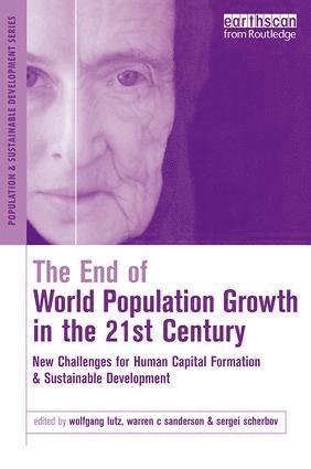 Warren C. Sanderson, Wolfgang Lutz, Sergei Scherbov - End of World Population Growth in the 21st Century, Häftad