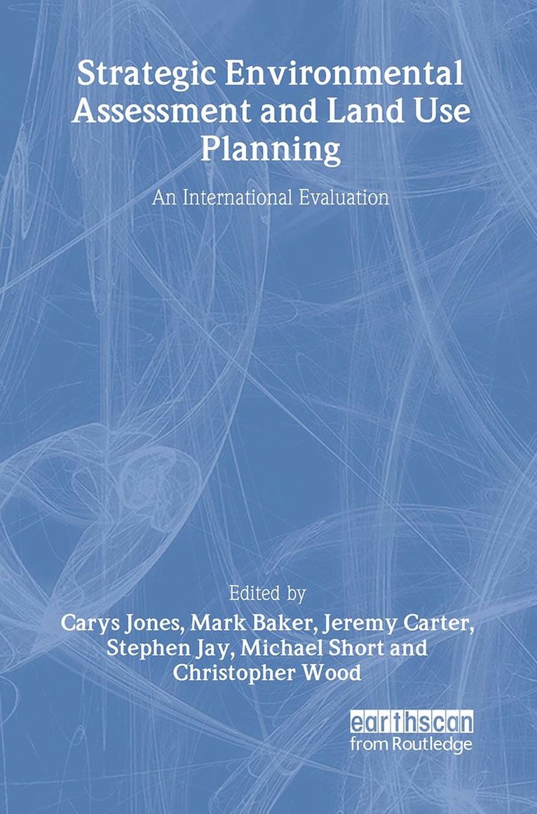 Carys Jones, Mark Baker, Jeremy Carter, Stephen Jay, Michael Short, Christopher Wood - Strategic Environmental Assessment and Land Use Planning, Inbunden