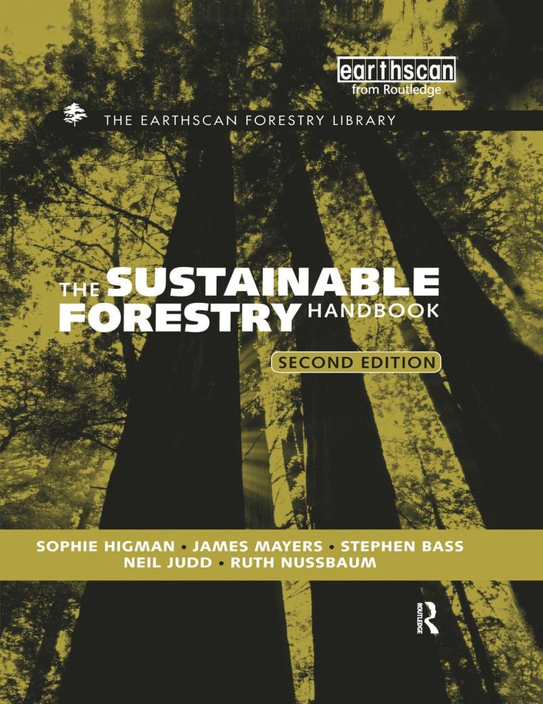 Sophie Higman, James Mayers, Stephen Bass, Neil Judd, Ruth Nussbaum - Sustainable Forestry Handbook, Inbunden