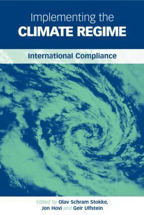 Olav Schram Stokke, Jon Hovi, Geir Ulfstein - Implementing the Climate Regime, Inbunden