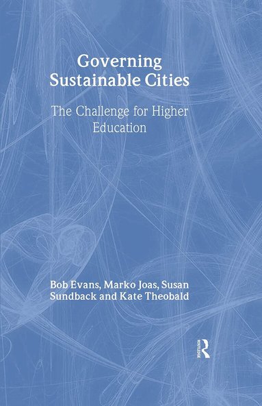 Bob Evans, Marko Joas, Susan Sundback, Kate Theobald - Governing Sustainable Cities, Inbunden