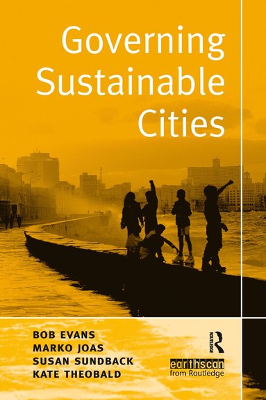Bob Evans, Marko Joas, Susan Sundback, Kate Theobald - Governing Sustainable Cities, Häftad