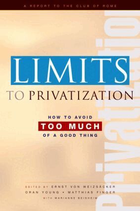 Ernst Ulrich von Weizsacker, Matthias Finger, Marianne Beisheim, Oran R. Young - Limits to Privatization, Inbunden