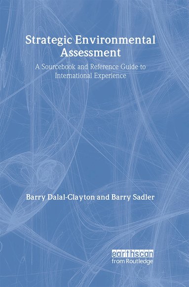 Barry Dalal-Clayton, Barry Sadler - Strategic Environmental Assessment, Inbunden